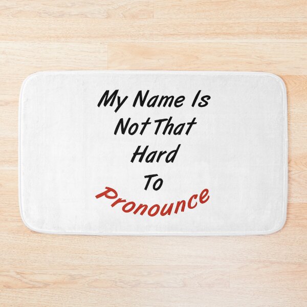 Item preview, My Name Is Not That Hard To Pronounce designed and sold by MJLdesigns.