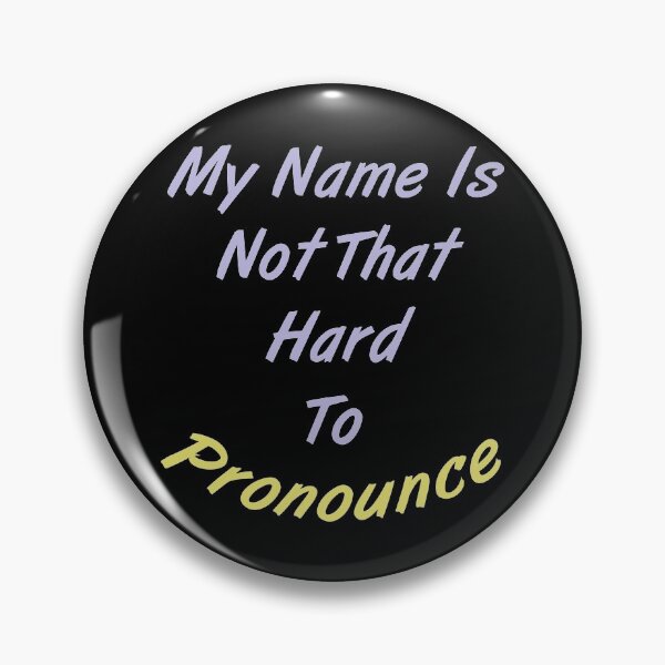 Item preview, My Name Is Not That Hard To Pronounce designed and sold by MJLdesigns.