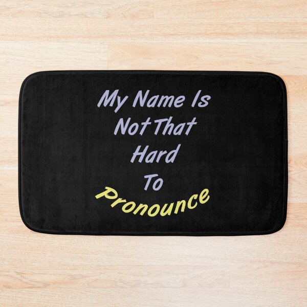 Item preview, My Name Is Not That Hard To Pronounce designed and sold by MJLdesigns.