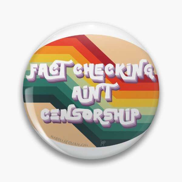 Item preview, Fact Checking Ain’t Censorship designed and sold by IsabellaPellino.