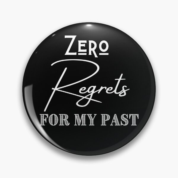 Item preview,  Zero Regrets for my past No Regrets proud be yourself inspirational funny quote for Mom Girl Dad Boy designed and sold by videogames86.