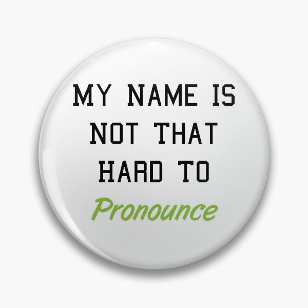 Item preview, My Name Is Not That Hard To Pronounce designed and sold by MJLdesigns.