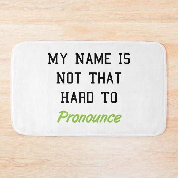 Item preview, My Name Is Not That Hard To Pronounce designed and sold by MJLdesigns.
