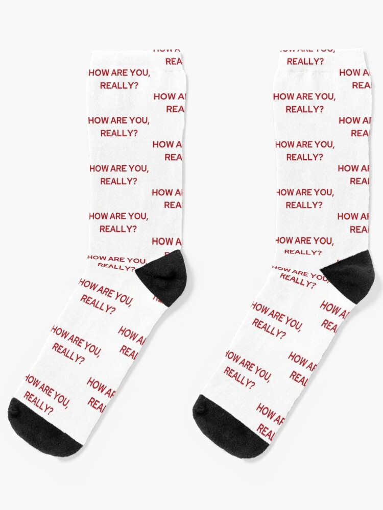 How Are You Really We Re Not Really Strangers Mental Health Socks By Mvvshop Redbubble