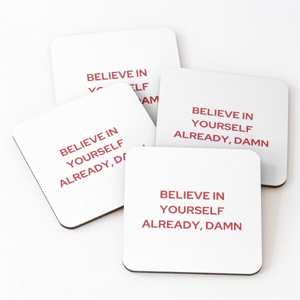 Item preview, BELIEVE IN YOURSELF ALREADY, DAMN | WE'RENOT REALLY STRANGERS | MENTAL HEALTH designed and sold by MVVShop.