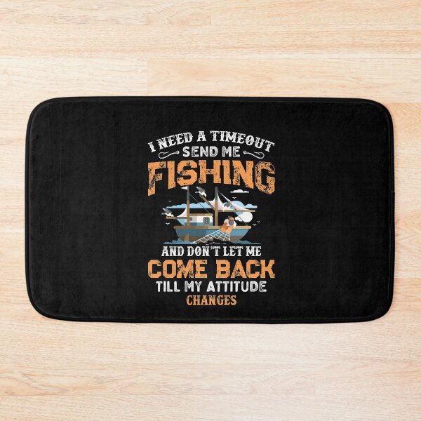 Item preview, I Need A Time Out Send Me Fishing - Fisherman Fishermen designed and sold by Dressed For  Duty.