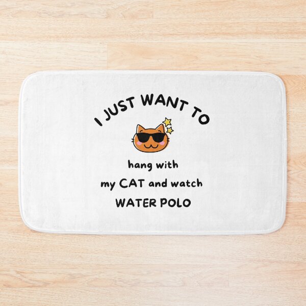 Item preview, I just want to hang with my cat and watch water polo designed and sold by TheGreenGoat.