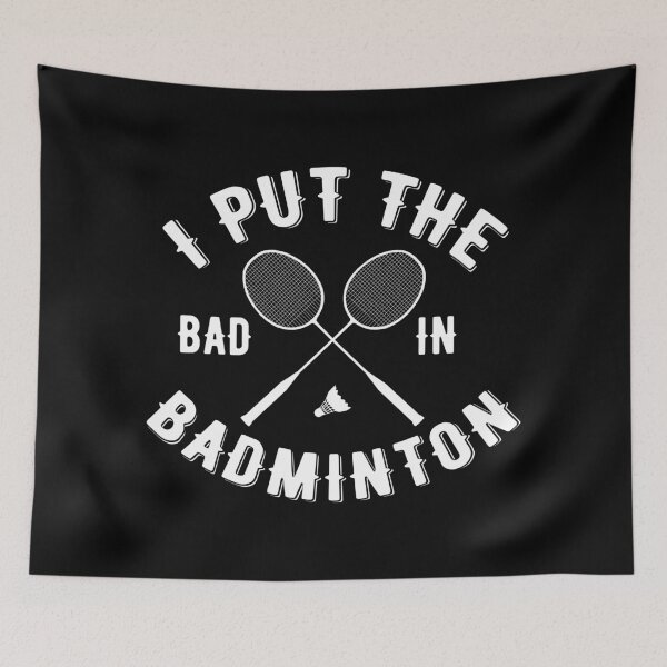 Item preview, I put the bad in badminton designed and sold by Statim.