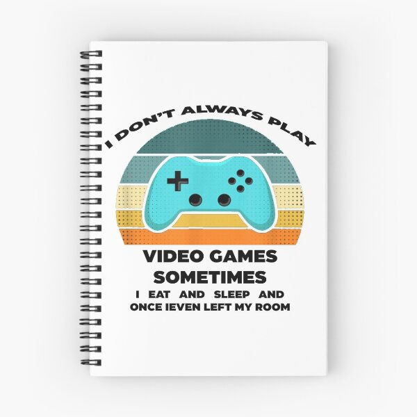 Item preview, I Don't Always Play Video Games Funny Gamer Gift designed and sold by Rami Khalifah.