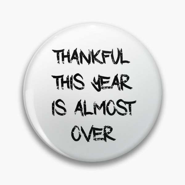 Item preview, thankful this year is almost over designed and sold by NiceSign.
