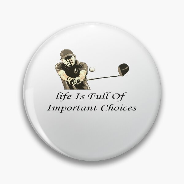 Item preview, Life Is Full Of Important Choices Golf Lovers gift designed and sold by HananDesign13.