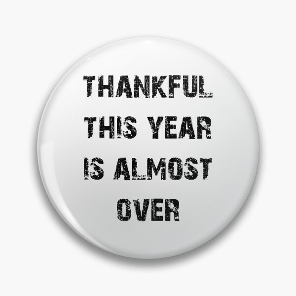Item preview, thankful this year is almost over designed and sold by NiceSign.