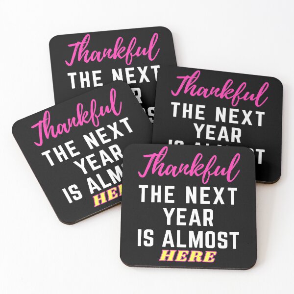 Item preview, Thankful The Next Year Is Almost Here designed and sold by BahiaStyle.