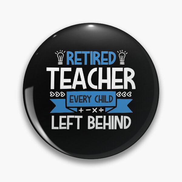 Item preview, retired teacher every child left behind designed and sold by JaMatt1983.