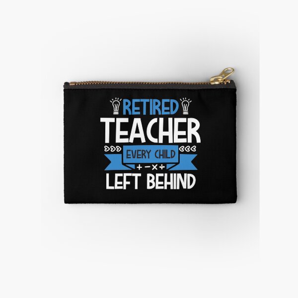 Item preview, retired teacher every child left behind designed and sold by JaMatt1983.