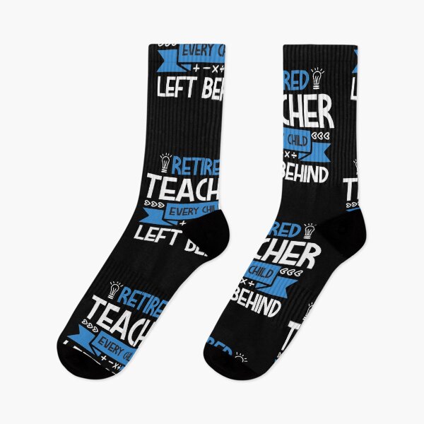 Item preview, retired teacher every child left behind designed and sold by JaMatt1983.