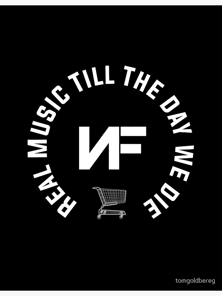 nf-real-music-till-the-day-we-die-poster-by-tomgoldbereg-redbubble