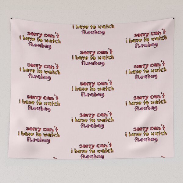 Item preview, Sorry Can't I Have to Watch Fleabag designed and sold by holbytv.