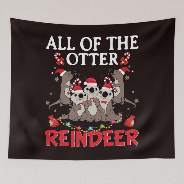 Item preview, ALL OF THE OTTER REFINDEER designed and sold by teemaker24.