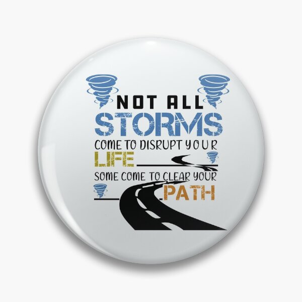 Item preview, Not All Storms Come To Disrupt Your Life Some Come To Clear Your Path Inspiration Quotes Life designed and sold by alipapi.