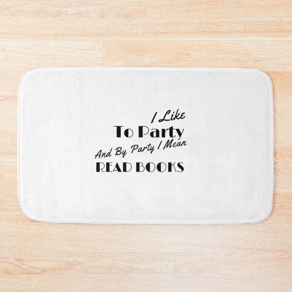 Item preview, I Like To Party And By Party I Mean Read Books - Funny Book Essential  designed and sold by hemokhtar.