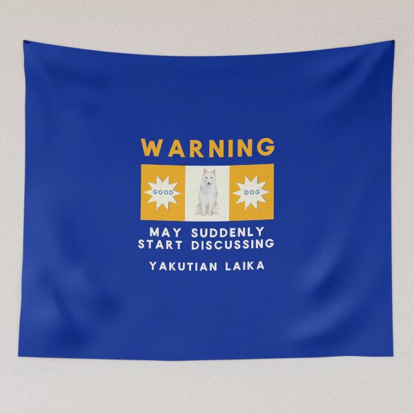 Item preview, Warning May Suddenly Start Discussing Yakutian Laika Funny designed and sold by Guarddogdrive.