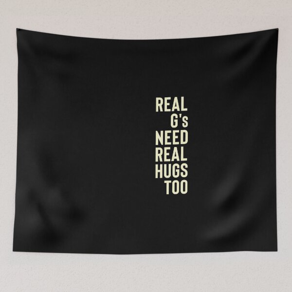 Item preview, Real Gs Need Real Hugs Too - Cream designed and sold by PEK1787.