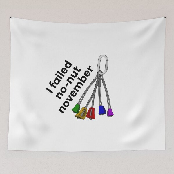 Item preview, Trad Rock Climbing Nuts Funny Quote - 'I Failed No Nut November' designed and sold by Seth's Tees.