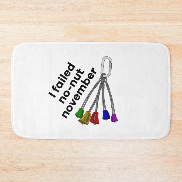 Item preview, Trad Rock Climbing Nuts Funny Quote - 'I Failed No Nut November' designed and sold by Seth's Tees.