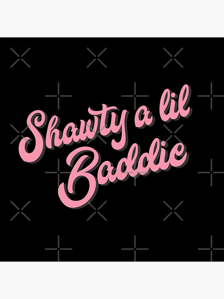 Shawty a lil baddie Art Board Print for Sale by GlowinUp Shop