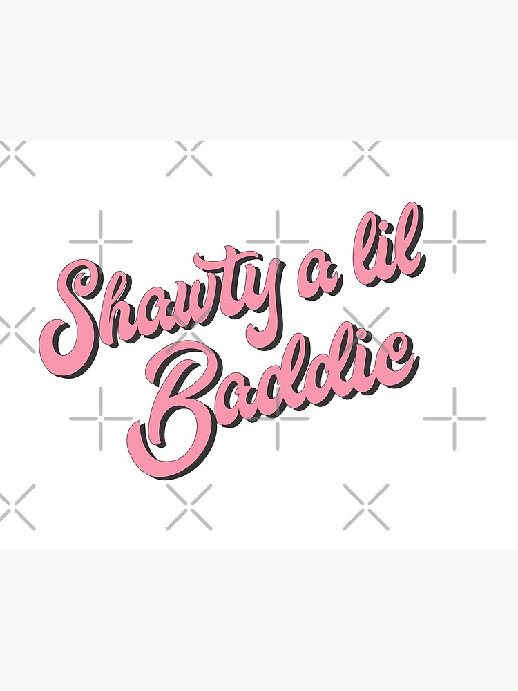 Shawty a lil baddie Art Board Print for Sale by GlowinUp Shop