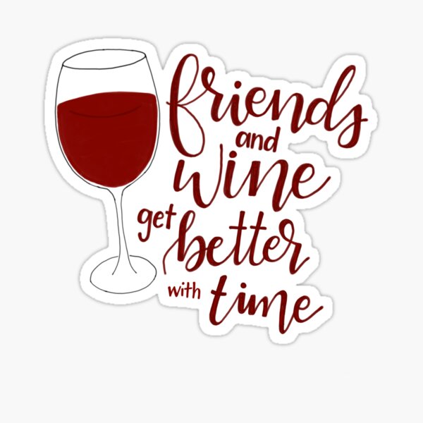 Artikel-Vorschau von Freunde und Wein werden mit der Zeit besser, designt und verkauft von ttarr.