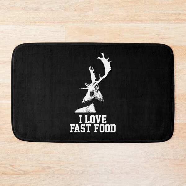 Item preview, I Love Fast Food deer hunting  designed and sold by KinRow.