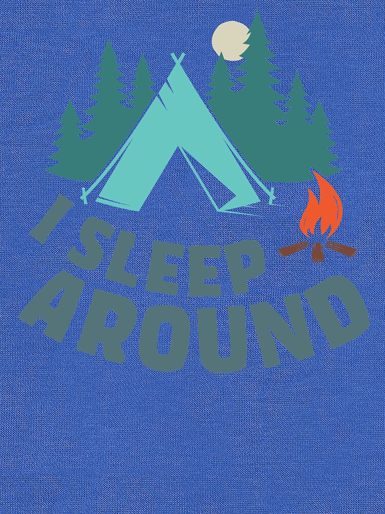 i sleep around camper shirt