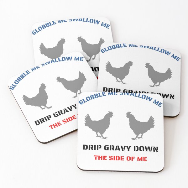 Item preview, gobble me swallow me drip gravy down the side of me designed and sold by DZYONA.