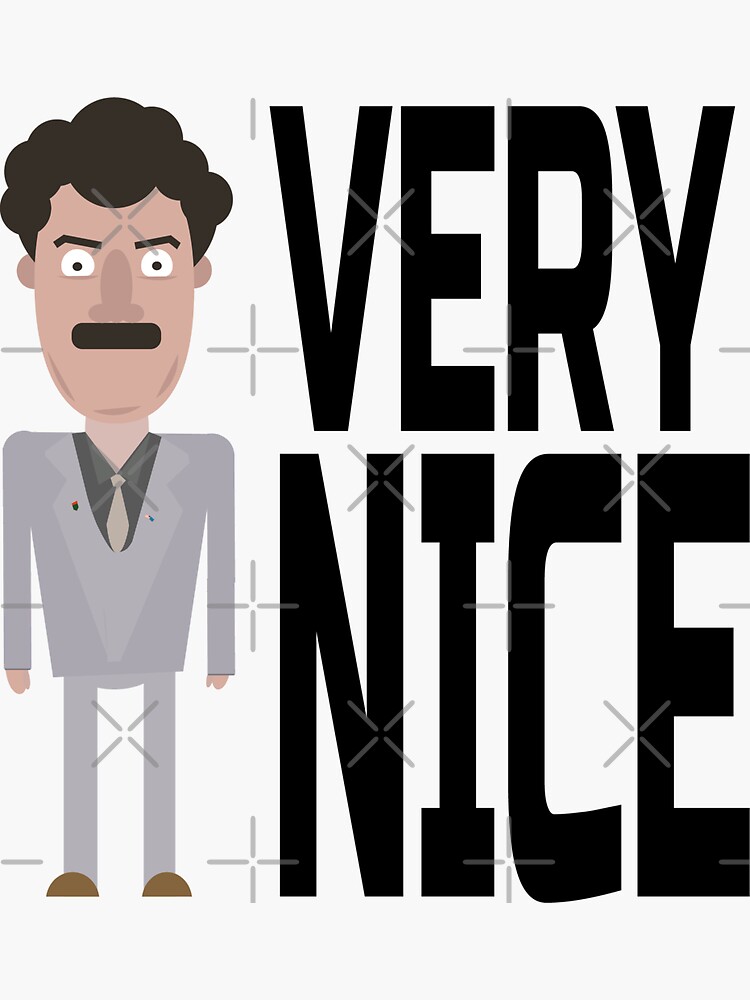 "Borat vector Very Nice quote" Sticker for Sale by itisOkay Redbubble