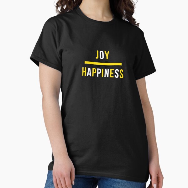 Joy over Happiness Classic T-Shirt