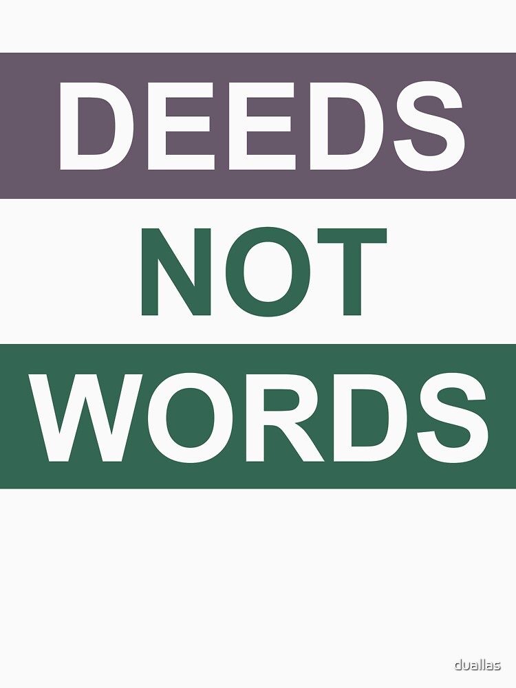 deeds-not-words-t-shirt-for-sale-by-duallas-redbubble-activism-t