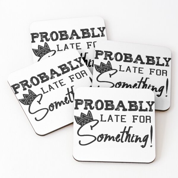 Item preview, Probably Late For Something: A gift for the one you love designed and sold by MShop Co.