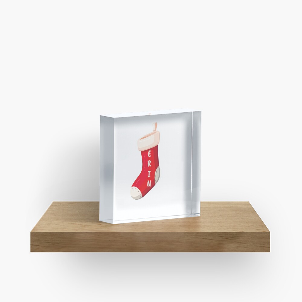 Stocking with name Erin Acrylic Block