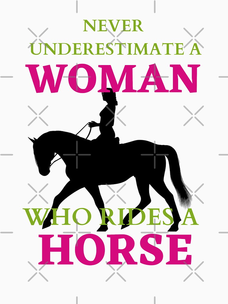 Never Underestimate A Woman who rides a horse by DZYONA