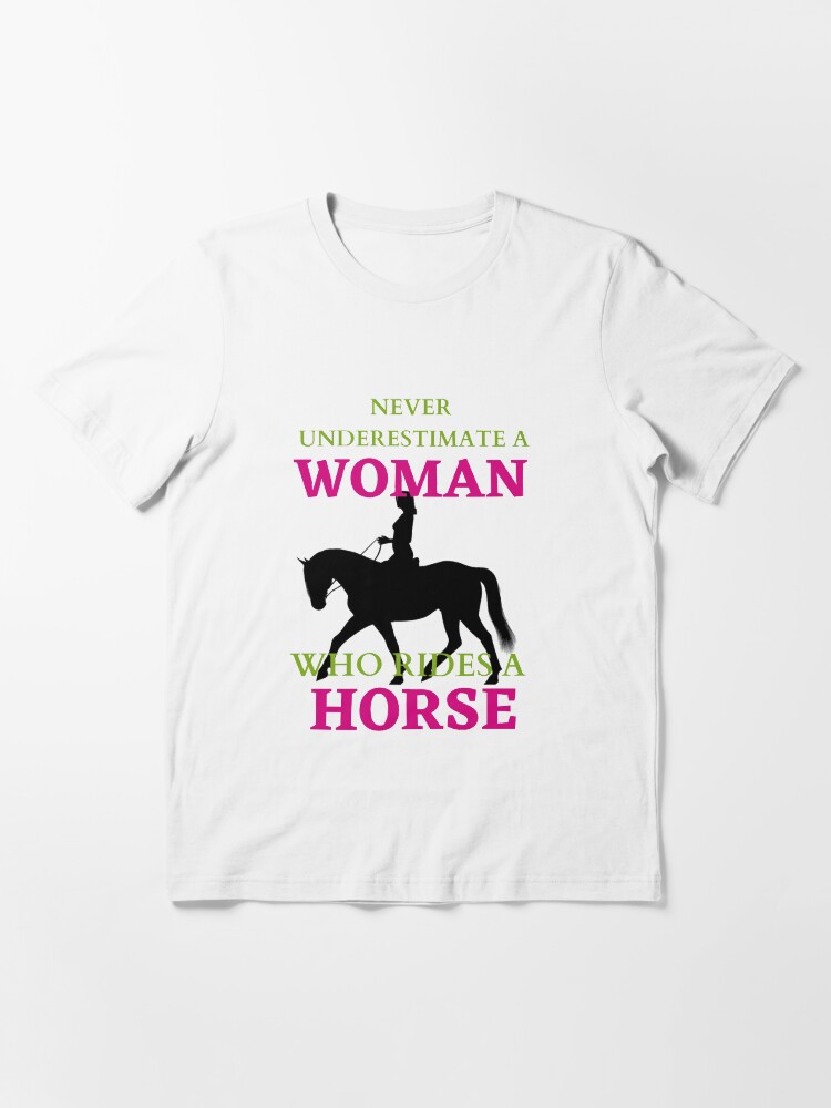 Alternate view of Never Underestimate A Woman who rides a horse Essential T-Shirt