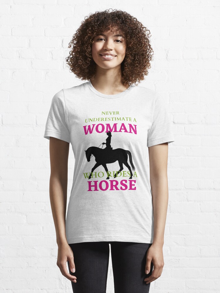 Alternate view of Never Underestimate A Woman who rides a horse Essential T-Shirt