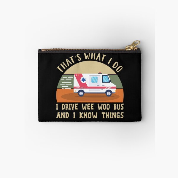 Item preview, That's What I Do I Drive Wee Woo Bus and i know things designed and sold by Life Shop.