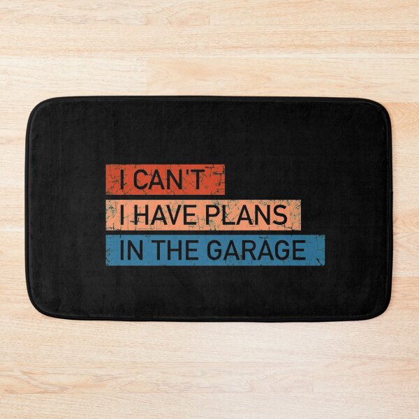 Item preview, I can't I have Plans in the Garage - Text Design  designed and sold by designminimal.
