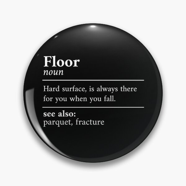 Item preview, Floor defnition for clumsy fellow designed and sold by mcshirtface.