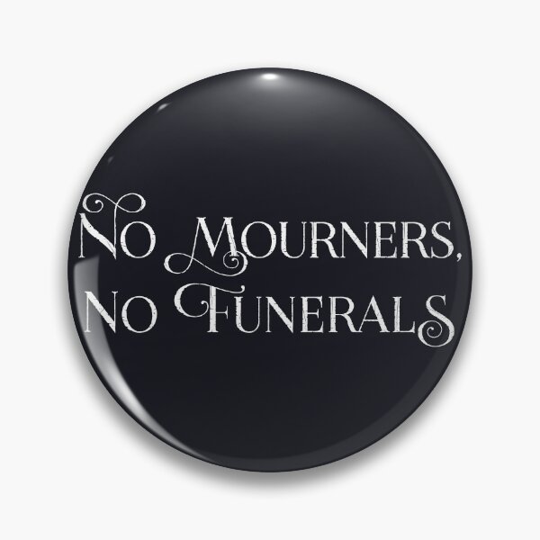 Item preview, no mourners, no funerals six of crows quotes designed and sold by neopop.