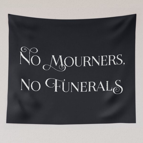 Item preview, no mourners, no funerals six of crows quotes designed and sold by neopop.