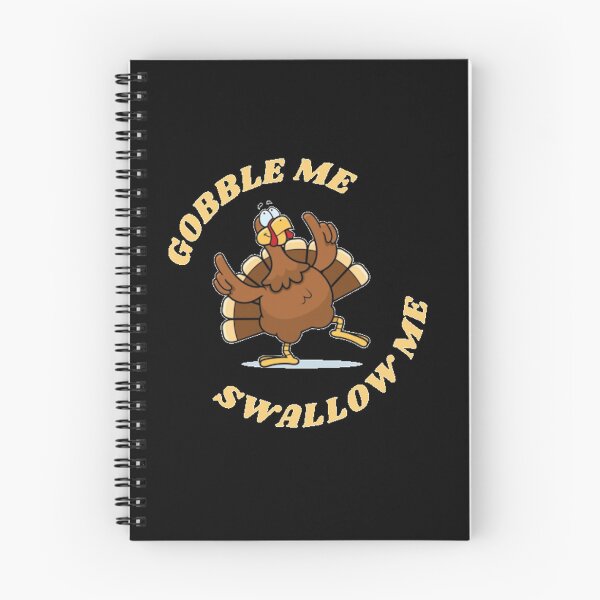 Item preview, Gobble Me Swallow Me Funny Thanksgiving Turkey Essential T-Shirt designed and sold by Rcasadesign.