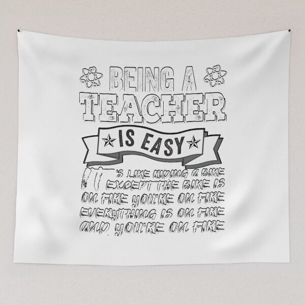 Item preview, BEING A TEACHER IS EASY, IT'S LIKE RIDING A BIKE EXCEPT THE BIKE IS ON FIRE YOU'RE ON FIRE EVERYTHING IS ON FIRE AND YOU'RE ON FIRE, Funny Teacher Quote  Shirts designed and sold by KHRO.